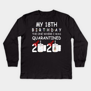 My 18th Birthday The One Where I Was Quarantined 2020 Kids Long Sleeve T-Shirt